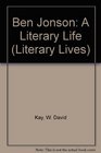 Ben Johnson A Literary Life