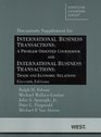 International Business Transactions A Problem Oriented Coursebook and International Business Transactions Trade and Economic Relations 11th Documents Supplement