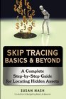 Skip Tracing Basics  Beyond A Complete StepbyStep Guide for Locating Hidden Assets