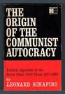 The Origin of the Communist Autocracy: Political Opposition in the Soviet State First Phase 1917-1922, Second Edition