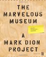 The Marvelous Museum Orphans Curiosities  Treasures A Mark Dion Project