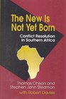 The New Is Not Yet Born Conflict Resolution in Southern Africa