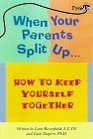 When Your Parents Split Up How to Keep Yourself Together