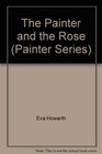 The Painter  the Rose
