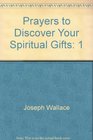 Prayers to Discover Your Spiritual Gifts 1