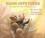 Asian Appetizers Easy Exotic First Courses to Dress Up Any Meal
