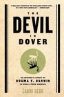 The Devil in Dover An Insider's Story of Dogma v Darwin in SmallTown America