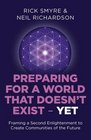 Preparing for a World that Doesn't Exist  Yet Framing a Second Enlightenment to Create Communities of the Future