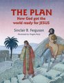 The Plan How God got the world ready for Jesus