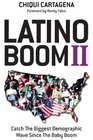 Latino Boom II Catch the Biggest Demographic Wave Since the Baby Boom