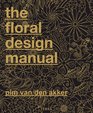 The Floral Design Manual Materials  Techniques