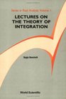 Lectures on the Theory of Integration
