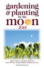 Gardening and Planting by the Moon 2015 Higher Yeilds in Vegetables and Fowers