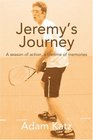 Jeremy's Journey A season of action a lifetime of memories