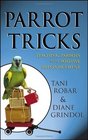 Parrot Tricks Teaching Parrots with Positive Reinforcement