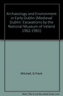 Archaeology and Environment in Early Dublin Medieval Dublin Excavations 1962  81