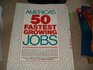 America's 50 Fastest Growing Jobs