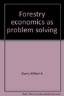 Forestry economics as problem solving