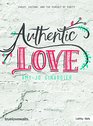 Authentic Love  Bible Study for Girls Christ Culture and the Pursuit of Purity