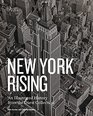 New York Rising An Illustrated History from the Durst Collection
