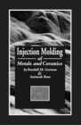 Injection Molding of Metals and Ceramics