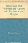 Beginning and Intermediate Algebra with Functions and Graphs