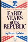 Early Years of the Republic From the End of the Revolution to the First Administration of Washington