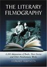 The Literary Filmography 6200 Adaptations of Books Short Stories And Other Nondramatic Works