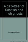 A gazetteer of Scottish and Irish ghosts