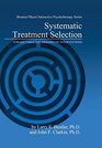 Systematic Treatment Selection Toward Targeted Therapeutic Interventions