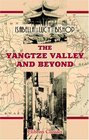 The Yangtze Valley and Beyond An Account of Journeys in China Chiefly in the Province of Sze Chuan and among the Mantze of the Somo Territory