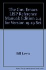 The Gnu Emacs LISP Reference Manual Edition 24 for Version 1929 Set