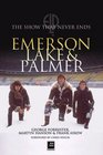 Emerson, Lake and Palmer : The Show That Never Ends (Revised)