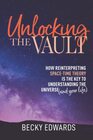 Unlocking the Vault How Reinterpreting SpaceTime Theory Is the Key to Understanding the Universe