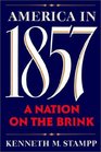 America in 1857 A Nation on the Brink