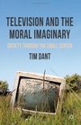 Television and the Moral Imaginary Society through the Small Screen