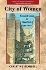 City of Women Sex and Class in New York 17891860