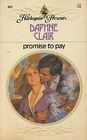 Promise to Pay (Harlequin Presents, No 481)