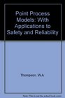 Point Process ModelsWith Applications to Safety and Reliability