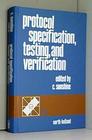 Protocol Specification Testing and Verification