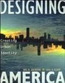 Designing America Creating Urban Identity A Primer on Improving US Cities for a Changing Future Using the Project Approach to the Design and Financing of the Spaces Between Buildings