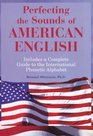 Perfecting the Sounds of American English