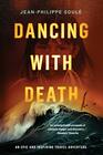 DANCING WITH DEATH An Epic and Inspiring Travel Adventure