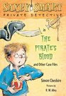 The Pirate's Blood and Other Case Files Saxby Smart Private Detective Book 3