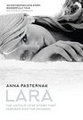 Lara The Untold Love Story that Inspired Doctor Zhivago