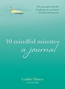 10 Mindful Minutes a Journal