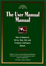 The User Manual Manual How to Research Write Test Edit  Produce a Software Manual