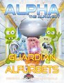 Alpha the Alphabot  Guardian of the Alfurbets An alphabet book for learning the ABCs