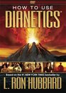 How to Use Dianetics