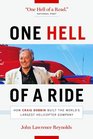One Hell of a Ride How Craig Dobbin Built the World's Largest Helicopter Company